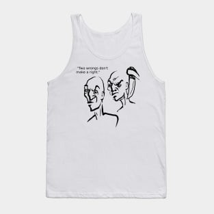 Two wrongs don't make a right Tank Top